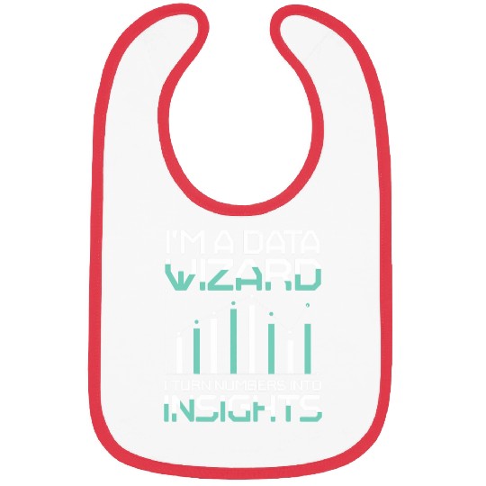 Im A Data Wizard I Turn Numbers Into Insights Bibs