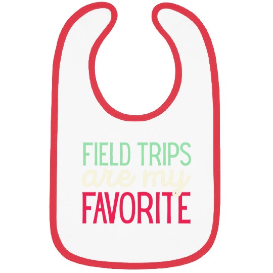 Field Trips Are My Favorite School Field Trip 2 Bibs