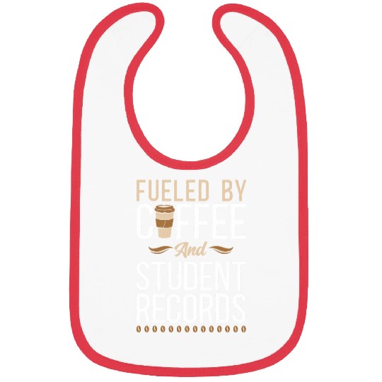 Fueled By Coffee And Student Records School Staff 1 Bibs