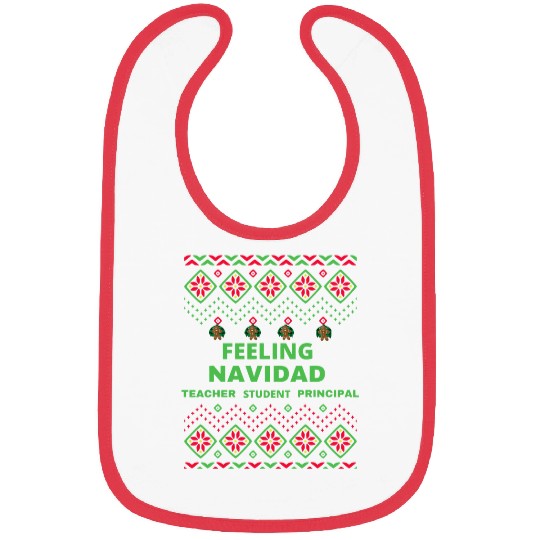 Feeling Navidad student Principal Teacher Holiday funny Bibs