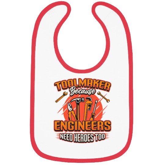 Toolmaker Because Engineers Need Heroes Too Metal Worker Bibs