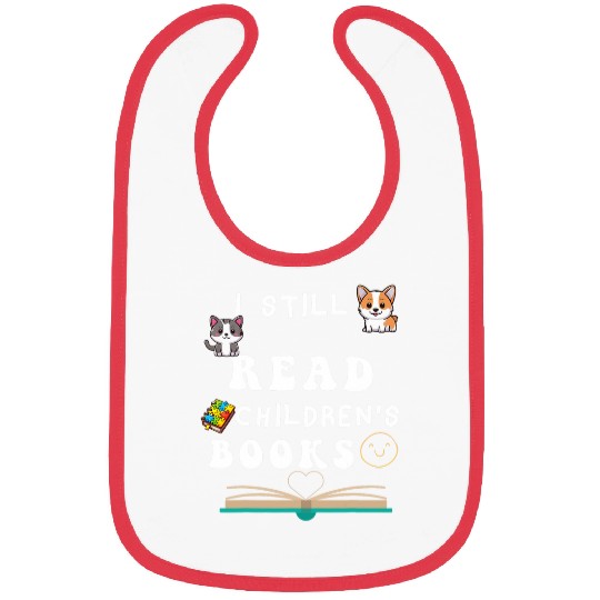 I Still Read Childrens Books Teacher Life Bibs