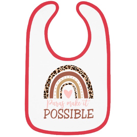 Paras Make It Possible Paraprofessional Teacher Assistant 3 Bibs