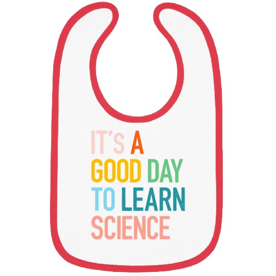 Science Student Gifts Its A Good Day To Learn Science Earth Bibs