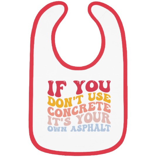 Funny Cement Mixer Construction Dont Use Concrete Asphalt Bibs