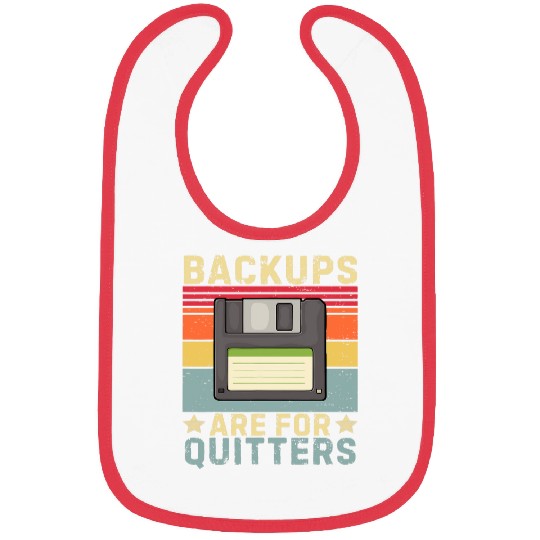 Funny Backups for Quitters joke IT Developer programmer Tech Bibs