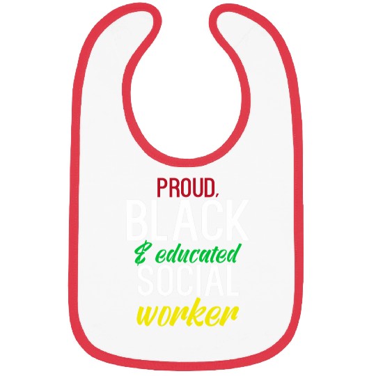 Proud Black And Educated Social Worker Equality Bibs