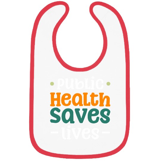 Public Health Saves Lives Bibs