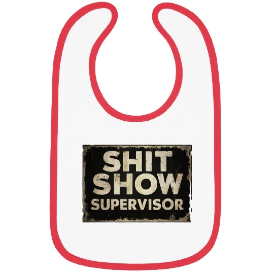 Shit Show Supervisor Funny Parent Boss Manager Teacher 1 Bibs