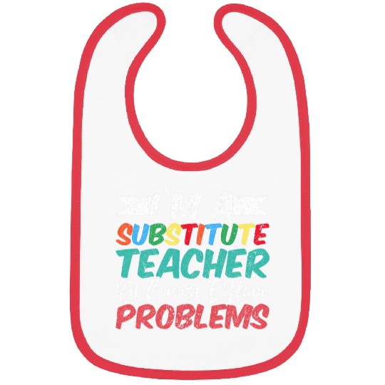 Substitute Teacher 3 Bibs