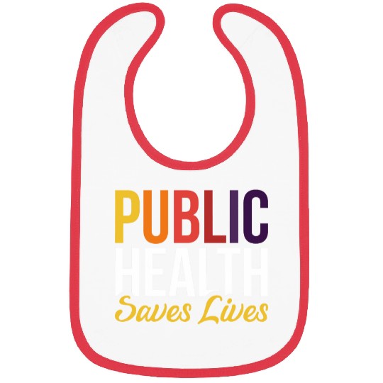 Public Health Saves Lives 1 Bibs