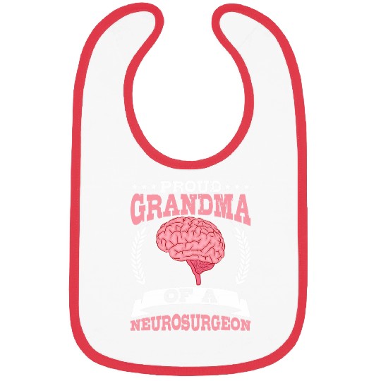 Proud Grandma Of Neurosurgeon Brain Surgeon Surgery Graphic Bibs