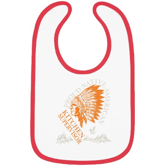 Proud Native American Job Kitchen Supervisor Bibs