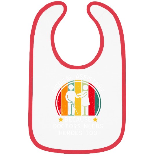 medicals Assistant Because Doctors Needs Heroes Too 2 Bibs