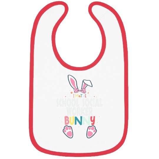 Im The School Social Worker Bunny Easter Day Rabbit Bibs
