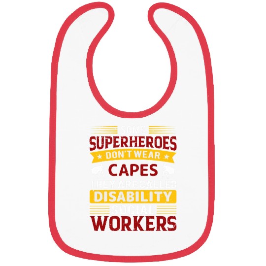 Some Superheroes Dont Wear Capes They Are Called Disability Bibs