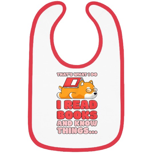 Book Lover Corgi I Read Books And I Know Things Bibs