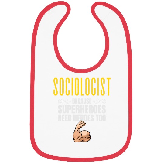 Sociologist Because Superheroes Need Heroes Too Bibs