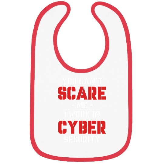 You Cant Scare Me I Work In Cyber Security Programmer Bibs