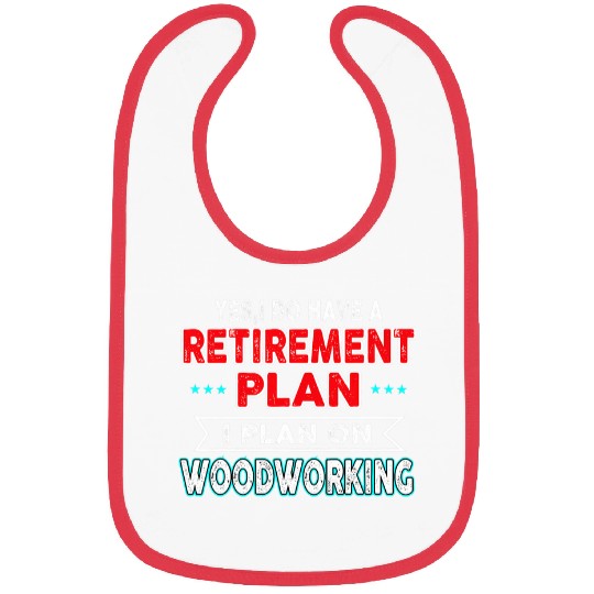 Plan on Woodworking Retirement Plan Dad Bibs