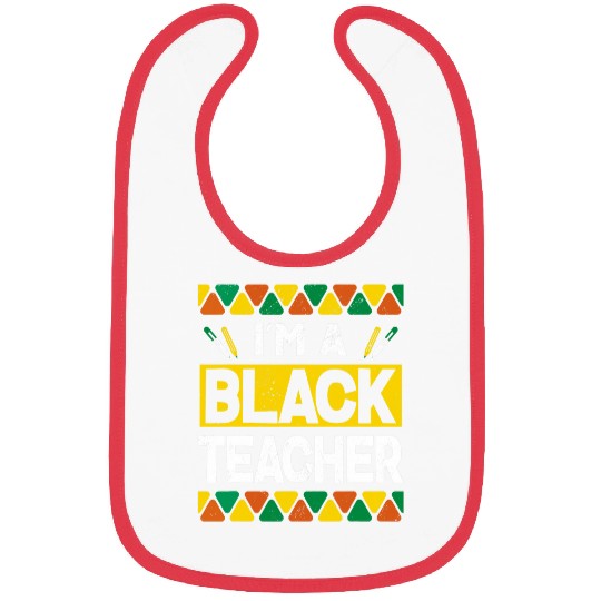 Im A Black Teacher Proud African American Teaching Expert Bibs