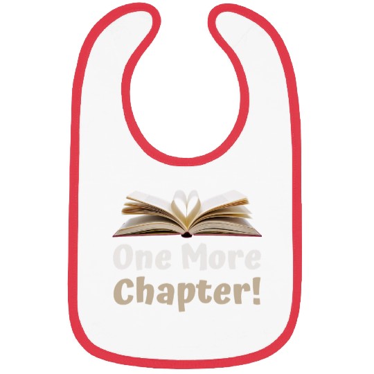 One More Chapter Book Lover Reader Reading Teacher Bibs
