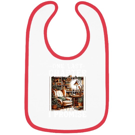 One Last Chapter I Promise Book Lover Funny Book Bibs