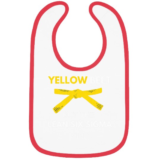 Funny Im A Yellow Belt But The Lean Six Sigma Kind Bibs