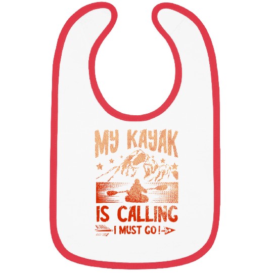 My Kayak Is Calling And I Must Go Kayaker Kayaking Boat Bibs