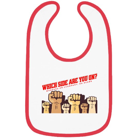 WHICH SIDE ARE YOU ON WORKERS OVER COMPANY NO SCABS Bibs