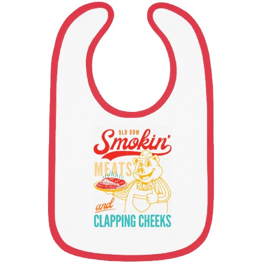 Old Row Smokin Meats And Clapping Cheeks Funny Bibs