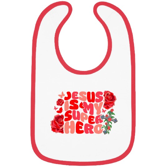 Jesus Is My Superhero Christian Religious Rose Bibs