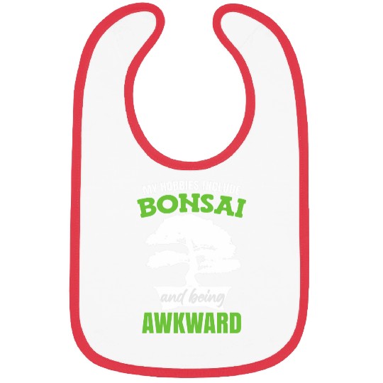 My Hobbies Include Bonsai Trees Bibs