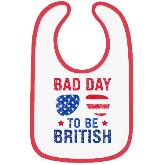 American Flag Sunglasses 4th of July Bad Day To Be British Bibs