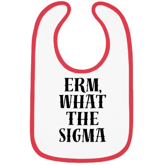 Erm What the Sigma meme Cool Bibs