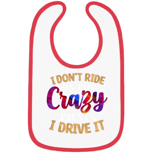 Funny Quotes crazyss Train Bibs