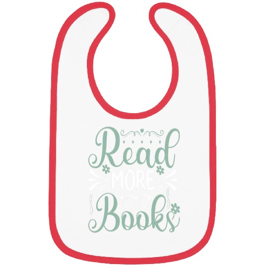 Read More Books Inspirational Quote Book Lover Gift 1 Bibs