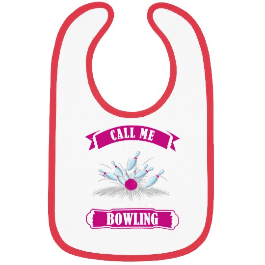 Call Me Pretty And Take Me Bowling Bibs