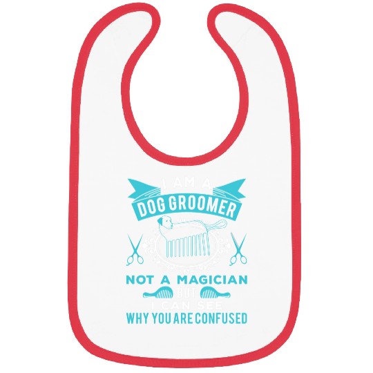 Im A Dog Groomer Not a Magician Occupation Bibs