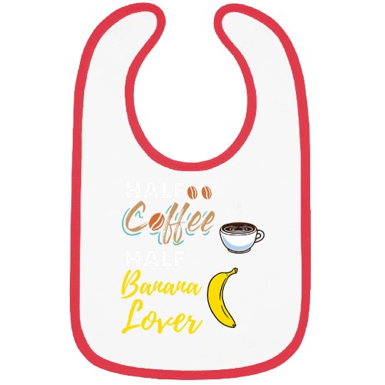 Half Coffee Half Banana Lover Bibs