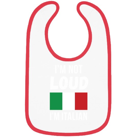 Italian Heritage I'm not loud I'm Italian Bibs