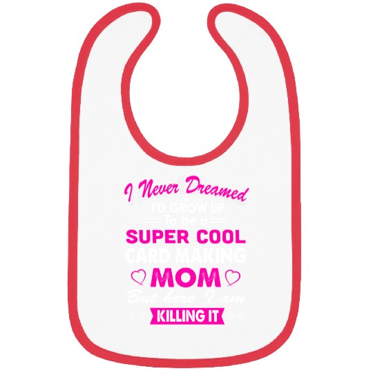 Super Cool Card making Mom Bibs
