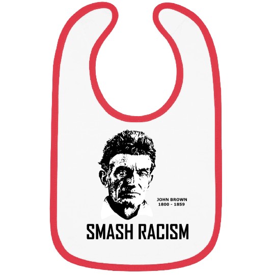 SMASH RACISM - JOHN BROWN Bibs
