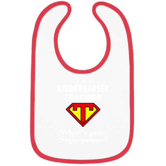 Im A Kindergarten Teacher What's Your Superpower Bibs
