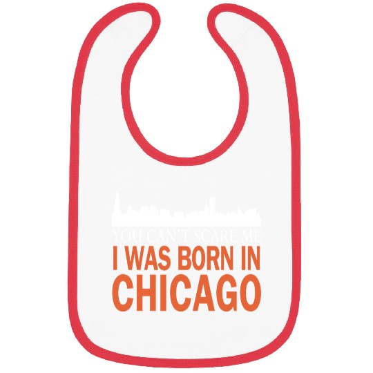 Chicago - I was born in chicago Bibs