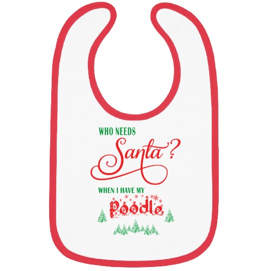 Poodle Who needs Santa with tree Bibs