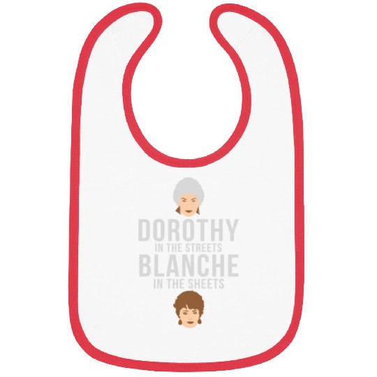 Stay Golden Bibs - Dorothy in the streets