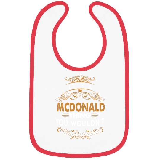 It's a mcdonald thing you wouldn't understand Bibs