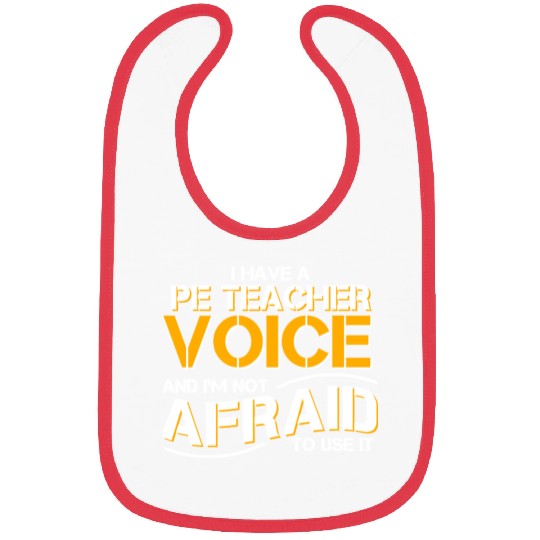 I Have Physical Education Teacher Voice Bibs