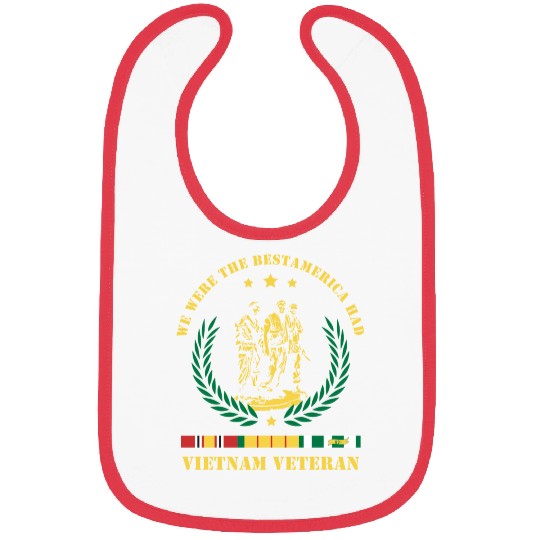 Vietnam Veteran ,We Were The Best America HAD Bibs